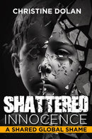 Shattered Innocence : A Shared Global Shame-9781592113958