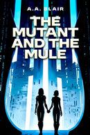 Mutant and the Mule