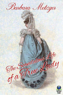 The Scandalous Life of a True Lady-9781592116539