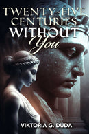 Twenty-Five Centuries Without You-9781592116683