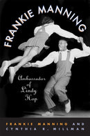 Frankie Manning : Ambassador of Lindy Hop-9781592135646