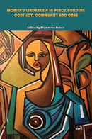 Women's Leadership In Peace Building : Conflict, Community and Care-9781592219940