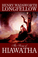 The Song of Hiawatha by Henry Wadsworth Longfellow, Fiction, Classics, Literary-9781592247264