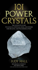 101 Power Crystals : The Ultimate Guide to Magical Crystals, Gems, and Stones for Healing and Transformation-9781592334902