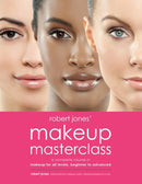 Robert Jones' Makeup Masterclass : A Complete Course in Makeup for All Levels, Beginner to Advanced-9781592337835
