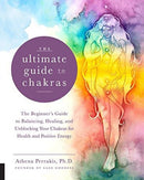 The Ultimate Guide to Chakras : The Beginner's Guide to Balancing, Healing, and Unblocking Your Chakras for Health and Positive Energy Volume 5-9781592338474