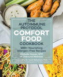 Autoimmune Protocol Comfort Food Cookbook : 100+ Nourishing Allergen-Free Recipes-9781592338931