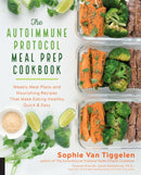 Autoimmune Protocol Meal Prep Cookbook : Weekly Meal Plans and Nourishing Recipes That Make Eating Healthy Quick & Easy-9781592338993