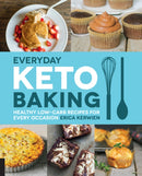 Everyday Keto Baking : Healthy Low-Carb Recipes for Every Occasion Volume 10-9781592339068