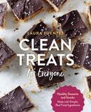 Clean Treats for Everyone : Healthy Desserts and Snacks Made with Simple, Real Food Ingredients-9781592339648