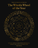 The Ultimate Guide to the Witch''s Wheel of the Year