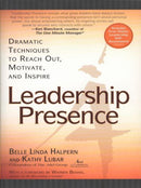 Leadership Presence : Dramatic Techniques to Reach out Motivate and Inspire-9781592400867