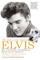 Me and a Guy Named Elvis : My Lifelong Friendship with Elvis Presley-9781592403059