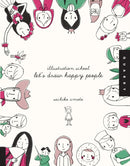 Let's Draw Happy People (Illustration School)-9781592536467