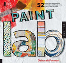 Paint Lab : 52 Exercises inspired by Artists, Materials, Time, Place, and Method-9781592537822