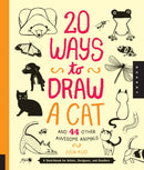 20 Ways to Draw a Cat and 44 Other Awesome Animals (20 Ways) : A Sketchbook for Artists, Designers, and Doodlers-9781592538386