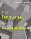The Language of Architecture : 26 Principles Every Architect Should Know-9781592538584