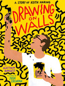 Drawing on Walls : A Story of Keith Haring-9781592702671