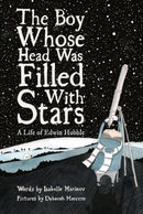 The Boy Whose Head Was Filled with Stars : A Life of Edwin Hubble-9781592703173