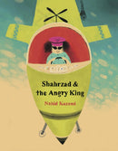 Shahrzad and the Angry King-9781592703524