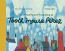 The Amazing and True Story of Tooth Mouse Perez-9781592703593
