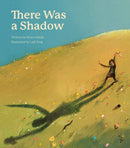 There Was a Shadow : A Picture Book-9781592704064