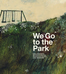 We Go to the Park : A Picture Book-9781592704071