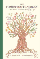 The Forgotten Teachers : How Nature Wrote the?Story of Life-9781592704118