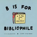 B Is For Bibliophile