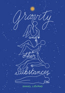 Gravity and Other Substances-9781592704354