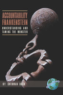 Accountability Frankenstein : Understanding and Taming the Monster-9781593116248