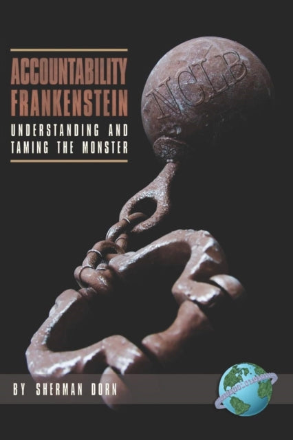 Accountability Frankenstein : Understanding and Taming the Monster-9781593116248