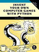 Invent Your Own Computer Games With Python, 4e-9781593277956