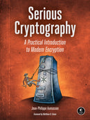 Serious Cryptography : A Practical Introduction to Modern Encryption-9781593278267