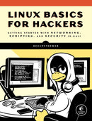Linux Basics For Hackers : Getting Started with Networking, Scripting, and Security in Kali-9781593278557