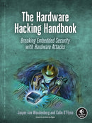 The Hardware Hacking Handbook : Breaking Embedded Security with Hardware Attacks-9781593278748