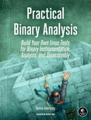 Practical Binary Analysis : Build Your Own Linux Tools for Binary Instrumentation, Analysis, and Disassembly-9781593279127