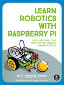 Learn Robotics with Raspberry Pi-9781593279202