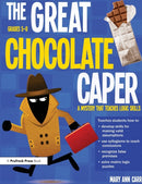 The Great Chocolate Caper : A Mystery That Teaches Logic Skills (Rev. Ed., Grades 5-8)-9781593634995