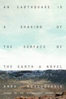 An Earthquake is A Shaking of the Surface of the Earth : A Novel-9781593767839