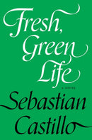 Fresh, Green Life : A Novel-9781593767914