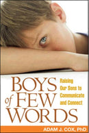 Boys of Few Words : Raising Our Sons to Communicate and Connect-9781593852085