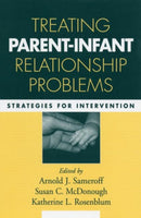 Treating Parent-Infant Relationship Problems : Strategies for Intervention-9781593852450