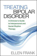 Treating Bipolar Disorder : A Clinician's Guide to Interpersonal and Social Rhythm Therapy-9781593854652