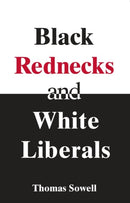 Black Rednecks & White Liberals : Hope, Mercy, Justice and Autonomy in the American Health Care System-9781594031434