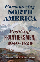 Encountering North America : Profiles of Frontiersmen-9781594164453