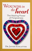 Wounds in the Heart : The Healing Power of Forgiveness-9781594172250