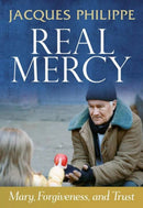 Real Mercy: Mary, Forgiveness and Trust-9781594172472