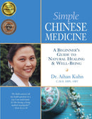 Simple Chinese Medicine : A Beginner's Guide to Natural Healing & Well-Being-9781594391248