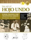 The Art of Hojo Undo : Power Training for Traditional Karate-9781594391361